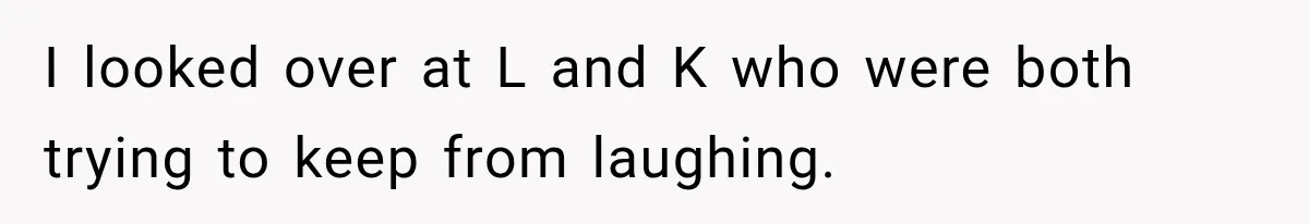Coworker Asks Him to Be Her Man of Honor, Then Gets Angry When He Refuses I looked over at L and K who were both trying to keep from laughing.