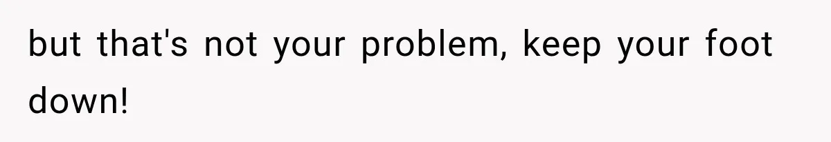 Coworker Asks Him to Be Her Man of Honor, Then Gets Angry When He Refuses but that's not your problem, keep your foot down!