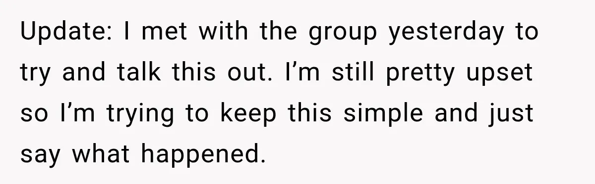 Woman Refuses to Change Her Name Because Her Friends Think It’s “Problematic,” Drama Explodes Update: I met with the group yesterday to try and talk this out. I’m still pretty upset so I’m trying to keep this simple and just say what happened.