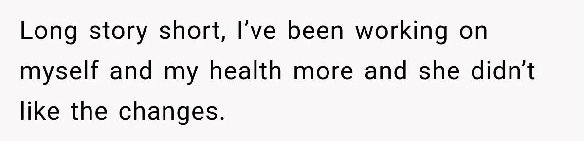 Woman Refuses to Change Her Name Because Her Friends Think It’s “Problematic,” Drama Explodes Long story short, I’ve been working on myself and my health more and she didn’t like the changes.