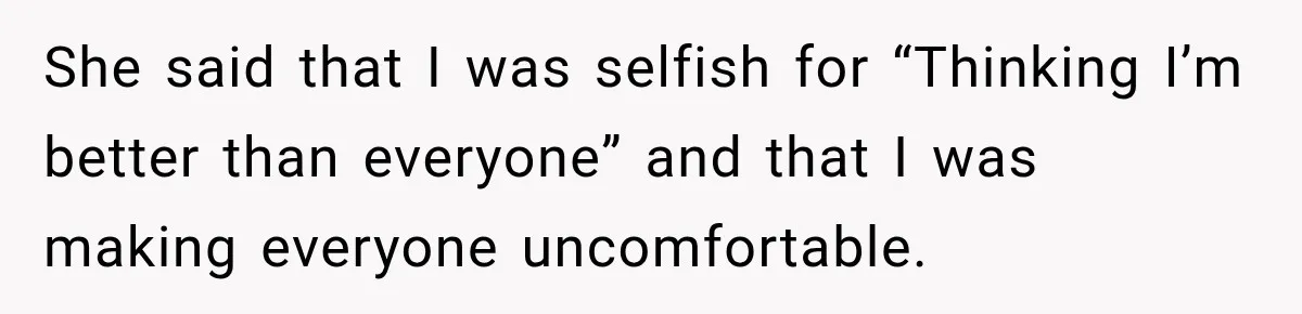 Woman Refuses to Change Her Name Because Her Friends Think It’s “Problematic,” Drama Explodes She said that I was selfish for “Thinking I’m better than everyone” and that I was making everyone uncomfortable.