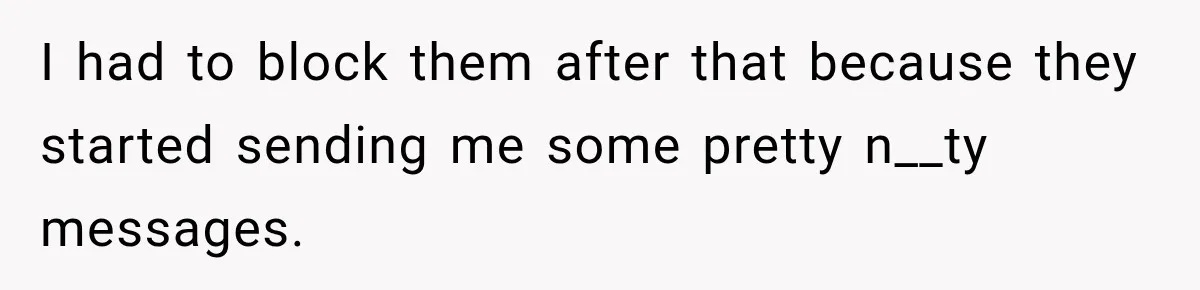 Woman Refuses to Change Her Name Because Her Friends Think It’s “Problematic,” Drama Explodes I had to block them after that because they started sending me some pretty n__ty messages.