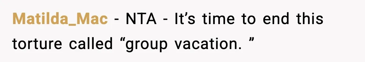 Matilda_Mac − NTA - It’s time to end this torture called “group vacation. ”