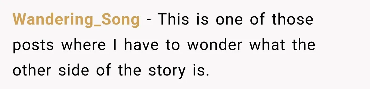 Wandering_Song − This is one of those posts where I have to wonder what the other side of the story is.
