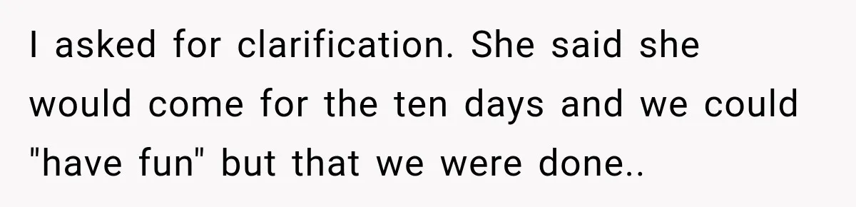 Boyfriend Cancels Luxury Trip After Girlfriend Ends Relationship Before the Vacation I asked for clarification. She said she would come for the ten days and we could "have fun" but that we were done..