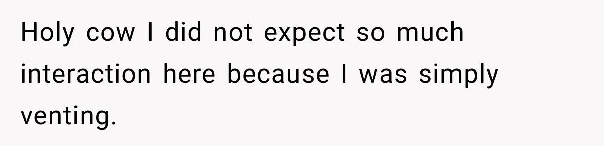 Husband Makes Their Nanny Quit After Repeatedly Crossing Boundaries She Clearly Set Holy cow I did not expect so much interaction here because I was simply venting.