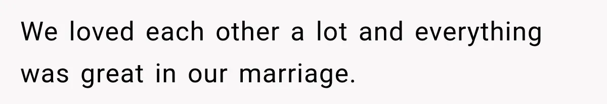 Husband Makes Their Nanny Quit After Repeatedly Crossing Boundaries She Clearly Set We loved each other a lot and everything was great in our marriage.