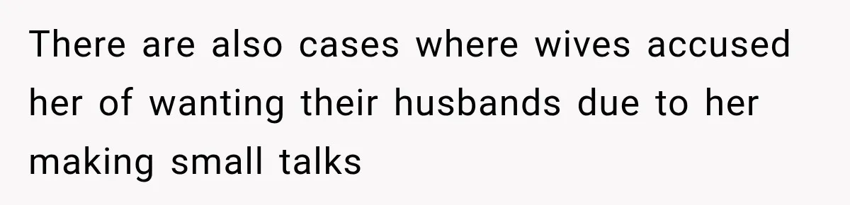 Husband Makes Their Nanny Quit After Repeatedly Crossing Boundaries She Clearly Set There are also cases where wives accused her of wanting their husbands due to her making small talks