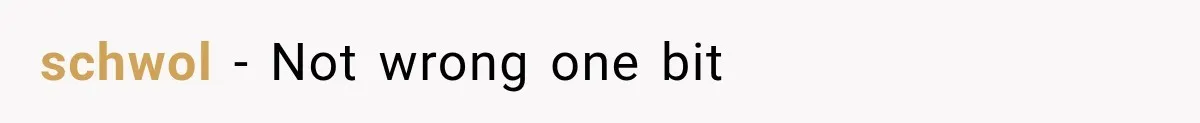 schwol − Not wrong one bit