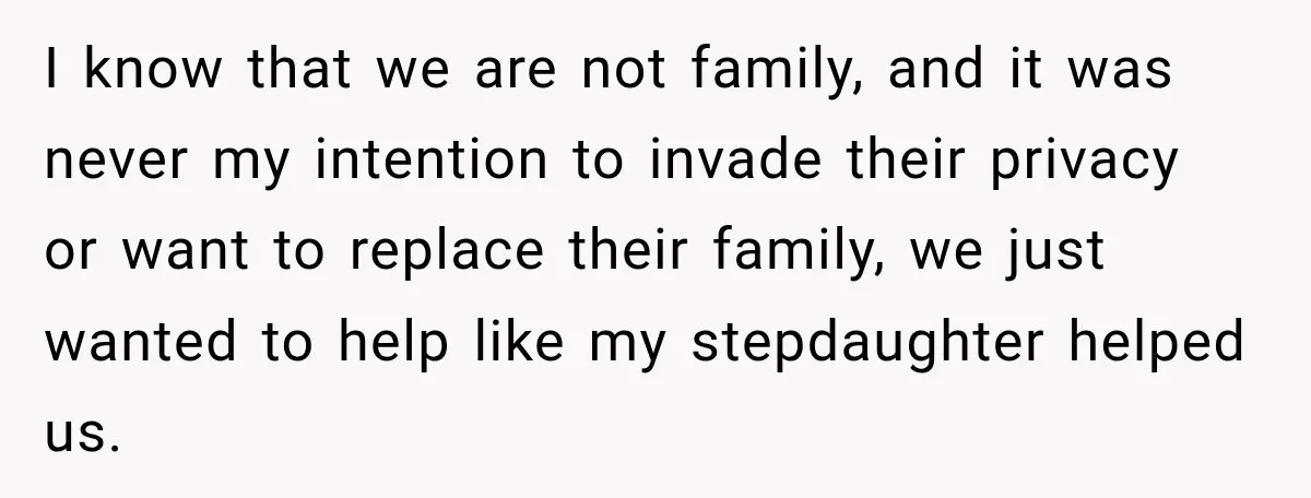 Couple Spends Days Preparing Meals For Friends, Then Gets Criticized For Being “Too Involved” I know that we are not family, and it was never my intention to invade their privacy or want to replace their family, we just wanted to help like my...