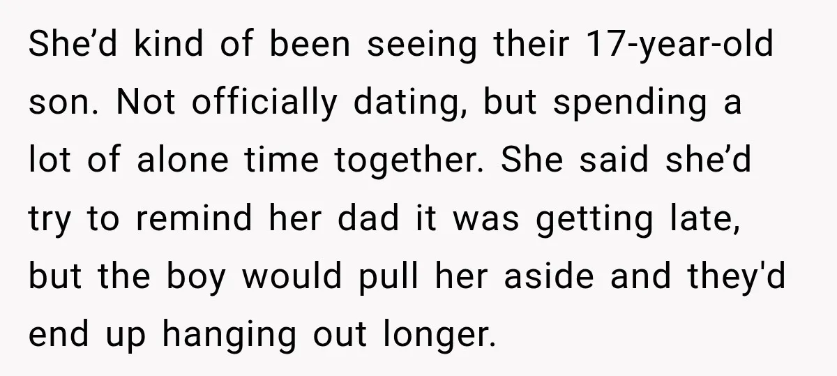 UPDATE: Why One Mom Stayed at Her Sister’s After Her Husband Missed Their Son’s Birth She’d kind of been seeing their 17-year-old son. Not officially dating, but spending a lot of alone time together. She said she’d try to remind her dad it was getting...