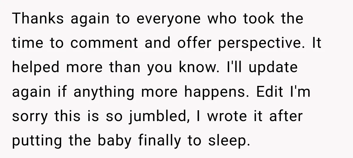 UPDATE: Why One Mom Stayed at Her Sister’s After Her Husband Missed Their Son’s Birth Thanks again to everyone who took the time to comment and offer perspective. It helped more than you know. I'll update again if anything more happens. Edit I'm sorry this...
