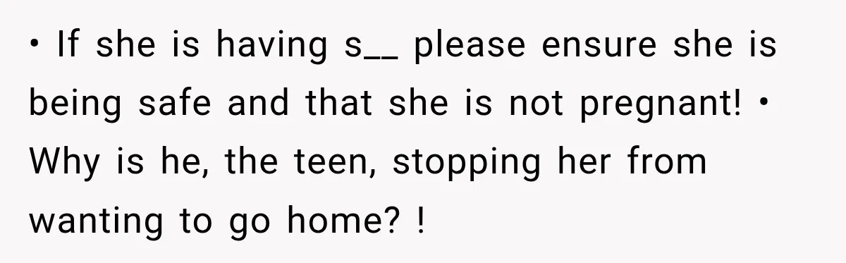 UPDATE: Why One Mom Stayed at Her Sister’s After Her Husband Missed Their Son’s Birth • If she is having s__ please ensure she is being safe and that she is not pregnant! • Why is he, the teen, stopping her from wanting to go...