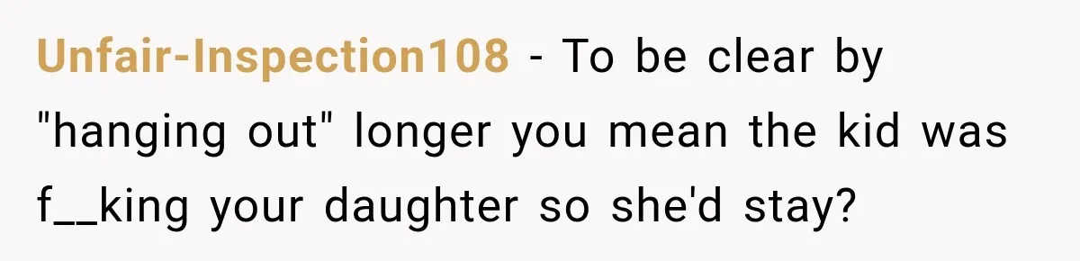 UPDATE: Why One Mom Stayed at Her Sister’s After Her Husband Missed Their Son’s Birth Unfair-Inspection108 − To be clear by "hanging out" longer you mean the kid was f__king your daughter so she'd stay?
