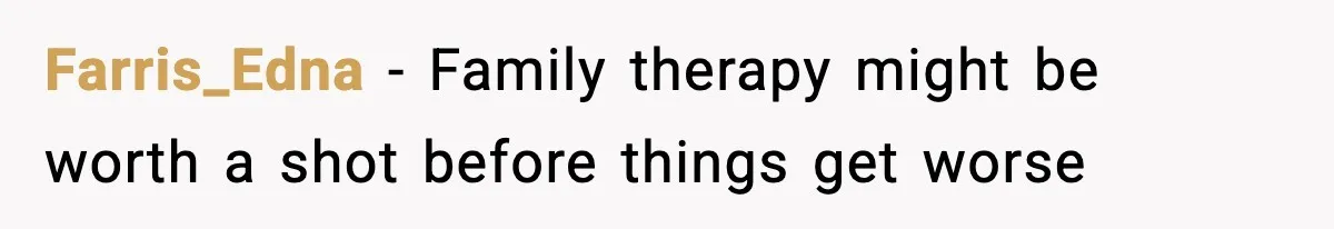 Farris_Edna − Family therapy might be worth a shot before things get worse