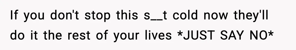 Man Inherits His Late Father’s House, Then Evicts the Mother Who Asked Him to Leave at 17 If you don't stop this s__t cold now they'll do it the rest of your lives *JUST SAY NO*