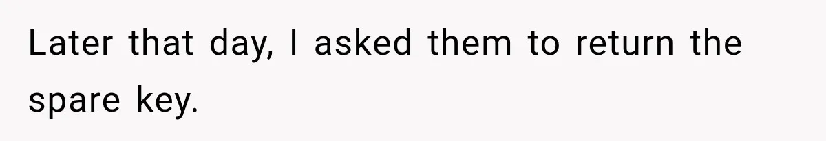 Man Inherits His Late Father’s House, Then Evicts the Mother Who Asked Him to Leave at 17 Later that day, I asked them to return the spare key.