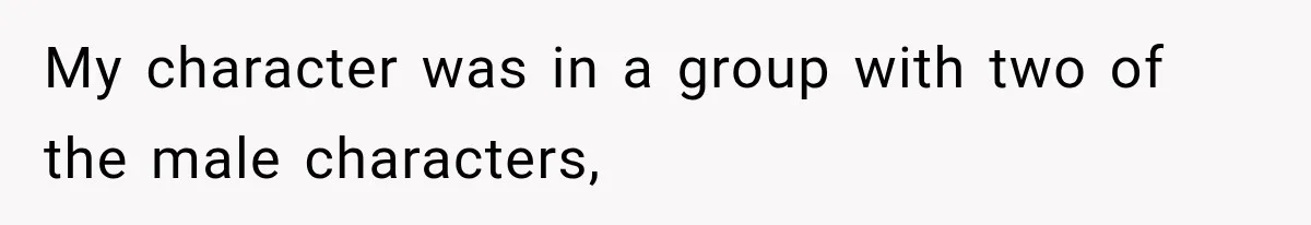 Only Woman at Game Night Shuts Down a Creepy Joke With One Question Nobody Expected My character was in a group with two of the male characters,
