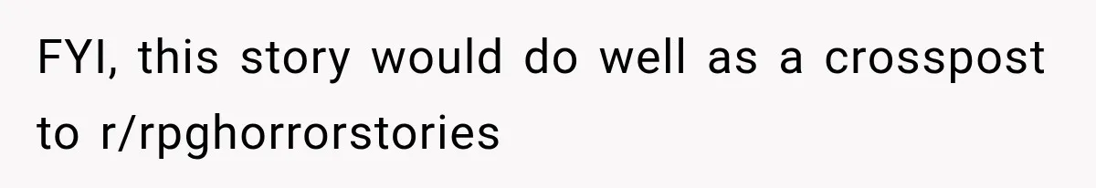 Only Woman at Game Night Shuts Down a Creepy Joke With One Question Nobody Expected FYI, this story would do well as a crosspost to r/rpghorrorstories