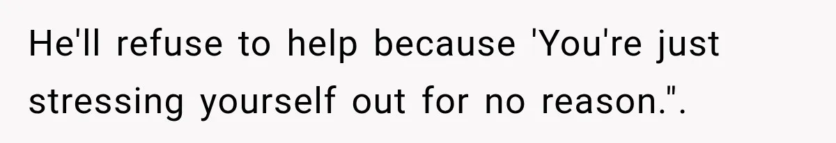 Her Husband Said His Guests Were “Not Her Problem.” So She Took Him at His Word and Left He'll refuse to help because 'You're just stressing yourself out for no reason.".