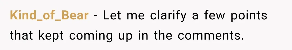 Kind_of_Bear − Let me clarify a few points that kept coming up in the comments.