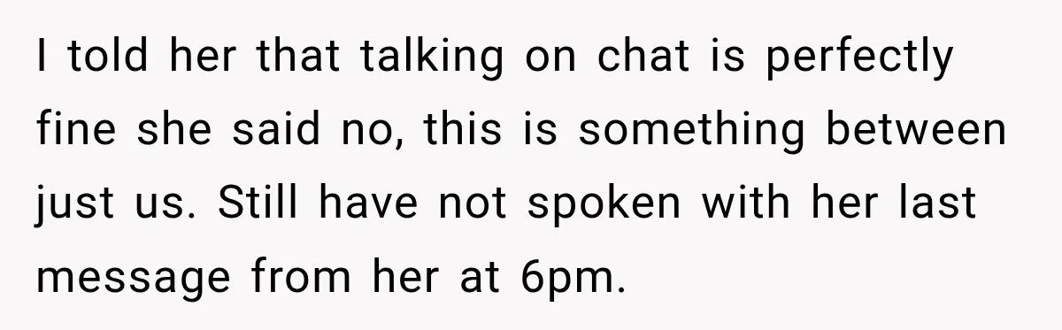 She Wanted A Six-Week Break Before The Wedding—He Decided To Make It Permanent I told her that talking on chat is perfectly fine she said no, this is something between just us. Still have not spoken with her last message from her at...