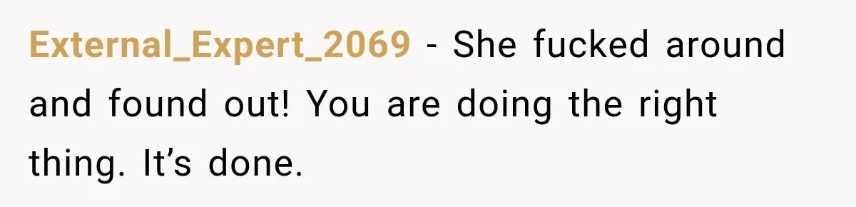She Wanted A Six-Week Break Before The Wedding—He Decided To Make It Permanent External_Expert_2069 − She fucked around and found out! You are doing the right thing. It’s done.