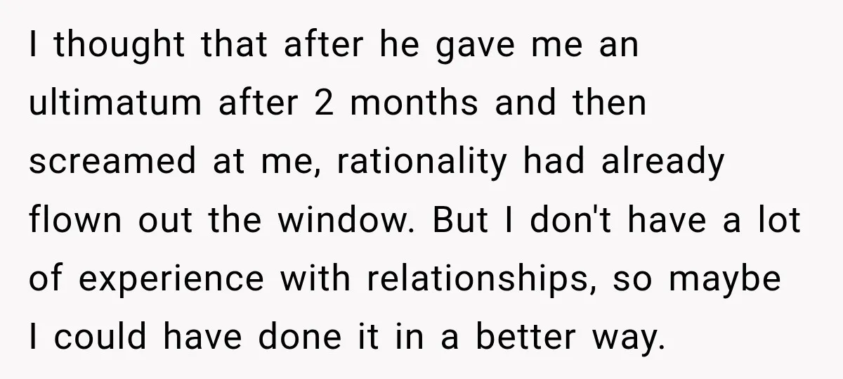 He Wanted A Future Without Her Dog, But She Decided It Would Be Without Him I thought that after he gave me an ultimatum after 2 months and then screamed at me, rationality had already flown out the window. But I don't have a lot...