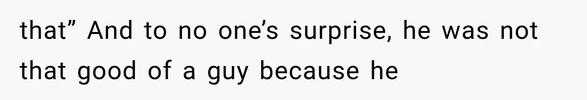 Woman Realized Her Boyfriend Respected Consent, Then Faced a Hard Truth About Trust that” And to no one’s surprise, he was not that good of a guy because he