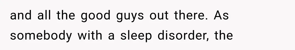 Woman Realized Her Boyfriend Respected Consent, Then Faced a Hard Truth About Trust and all the good guys out there. As somebody with a sleep disorder, the