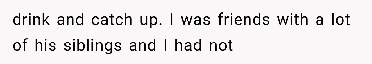 Woman Realized Her Boyfriend Respected Consent, Then Faced a Hard Truth About Trust drink and catch up. I was friends with a lot of his siblings and I had not