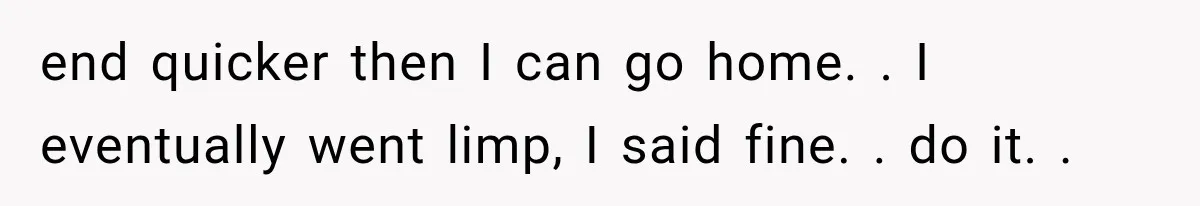Woman Realized Her Boyfriend Respected Consent, Then Faced a Hard Truth About Trust end quicker then I can go home. . I eventually went limp, I said fine. . do it. .