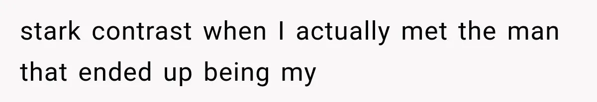 Woman Realized Her Boyfriend Respected Consent, Then Faced a Hard Truth About Trust stark contrast when I actually met the man that ended up being my
