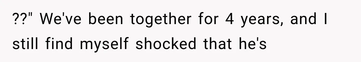 Woman Realized Her Boyfriend Respected Consent, Then Faced a Hard Truth About Trust ??" We've been together for 4 years, and I still find myself shocked that he's