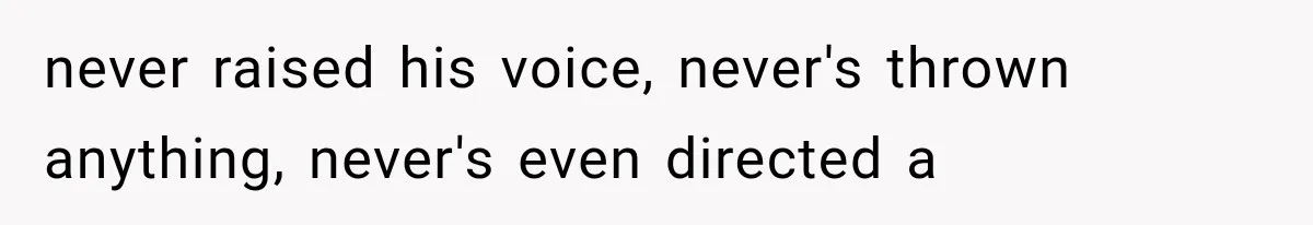 Woman Realized Her Boyfriend Respected Consent, Then Faced a Hard Truth About Trust never raised his voice, never's thrown anything, never's even directed a