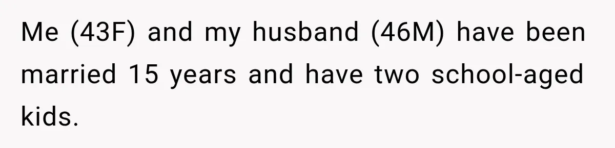 Husband Says He’s Polyamorous, Then Secretly Starts a Relationship Before His Wife Can Process It Me (43F) and my husband (46M) have been married 15 years and have two school-aged kids.