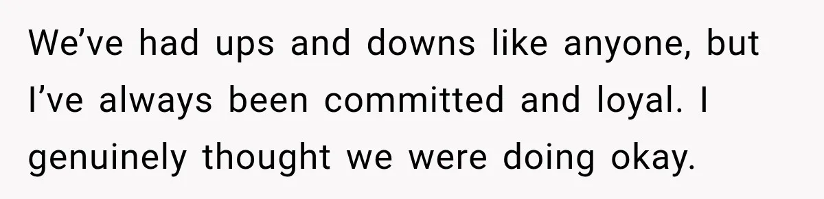 Husband Says He’s Polyamorous, Then Secretly Starts a Relationship Before His Wife Can Process It We’ve had ups and downs like anyone, but I’ve always been committed and loyal. I genuinely thought we were doing okay.
