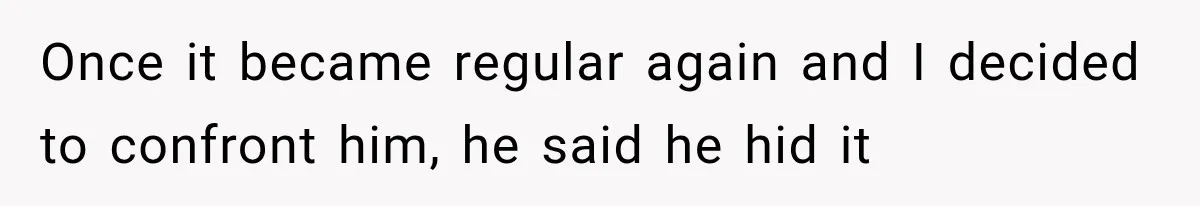 Husband Says He’s Polyamorous, Then Secretly Starts a Relationship Before His Wife Can Process It Once it became regular again and I decided to confront him, he said he hid it
