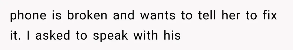 Divorced Dad Found His Ex After a Strange Text, Then Faced Telling Their Sons the Unthinkable phone is broken and wants to tell her to fix it. I asked to speak with his