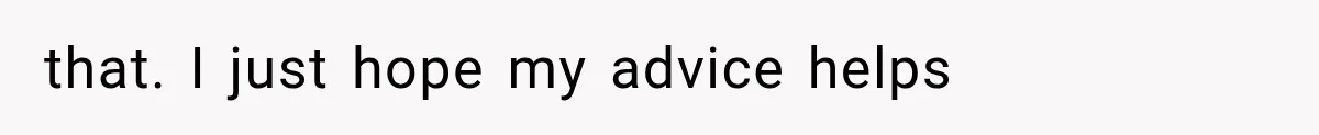 Divorced Dad Found His Ex After a Strange Text, Then Faced Telling Their Sons the Unthinkable that. I just hope my advice helps