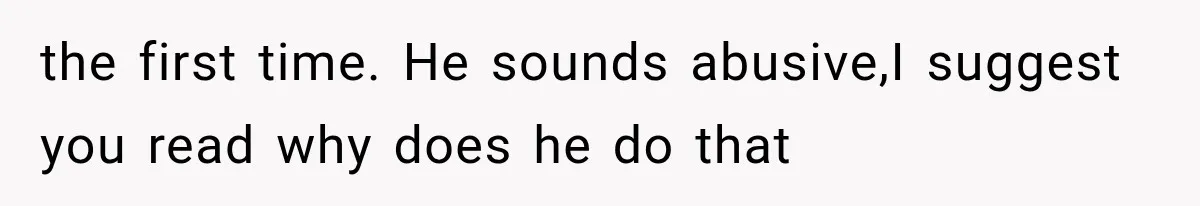 Her Husband Accused Her of Missing a Problem, But Cameras Exposed the Truth the first time. He sounds abusive,I suggest you read why does he do that