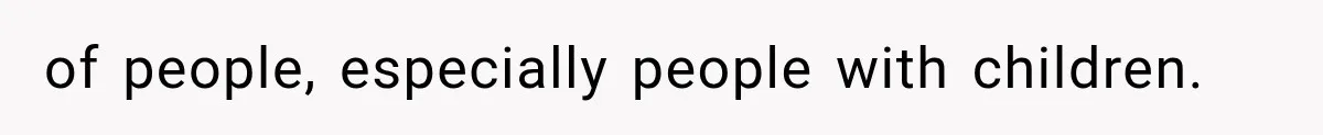 of people, especially people with children.