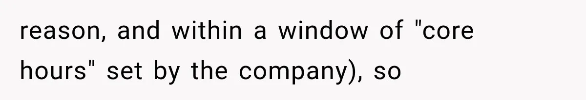 After 15 Years of Marriage, She Realized Her Biggest Problem Wasn’t What She Expected reason, and within a window of "core hours" set by the company), so