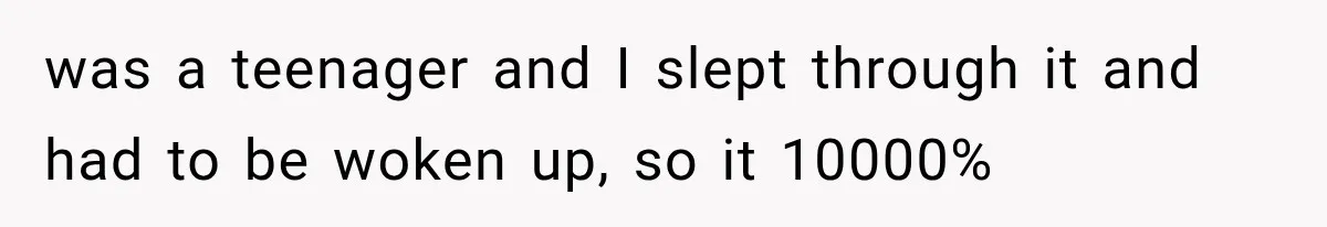 After 15 Years of Marriage, She Realized Her Biggest Problem Wasn’t What She Expected was a teenager and I slept through it and had to be woken up, so it 10000%