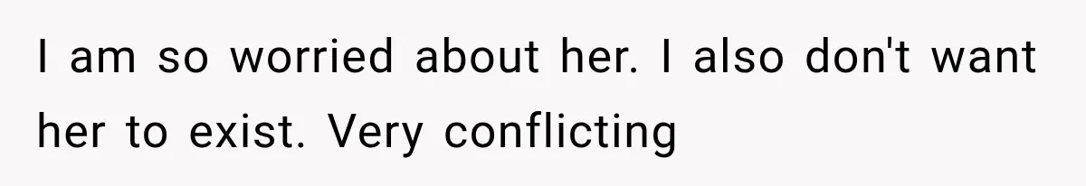 Woman Learned Her Partner of 8 Years Had Another Woman’s Baby Days Before Christmas I am so worried about her. I also don't want her to exist. Very conflicting