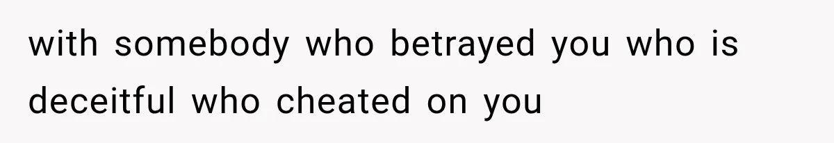 Woman Learned Her Partner of 8 Years Had Another Woman’s Baby Days Before Christmas with somebody who betrayed you who is deceitful who cheated on you