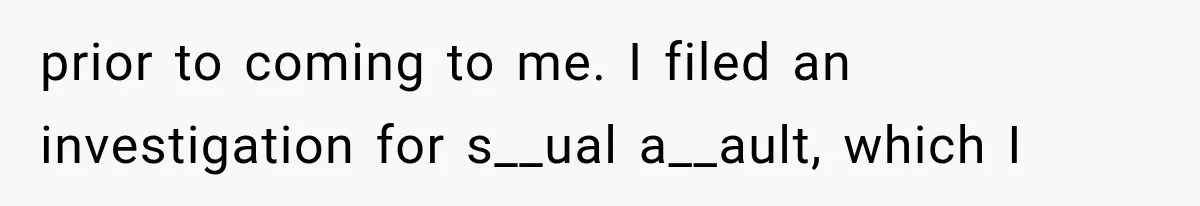 Woman Took In Her Troubled Brother, Then Proved Everyone Wrong About What He Could Become prior to coming to me. I filed an investigation for s__ual a__ault, which I