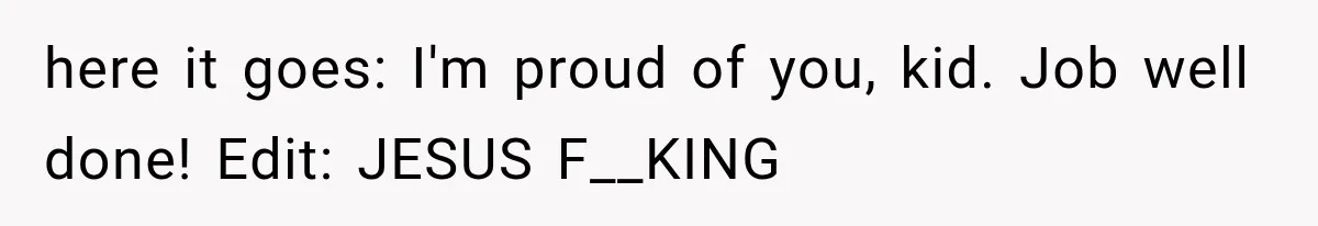 Woman Took In Her Troubled Brother, Then Proved Everyone Wrong About What He Could Become here it goes: I'm proud of you, kid. Job well done! Edit: JESUS F__KING