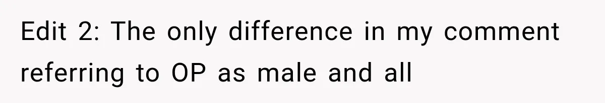Woman Took In Her Troubled Brother, Then Proved Everyone Wrong About What He Could Become Edit 2: The only difference in my comment referring to OP as male and all