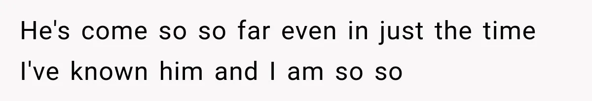 Woman Took In Her Troubled Brother, Then Proved Everyone Wrong About What He Could Become He's come so so far even in just the time I've known him and I am so so